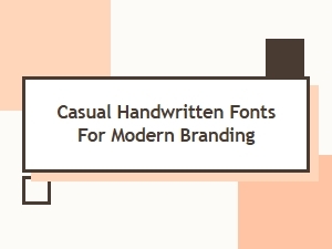 Casual Handwritten Fonts for Modern Branding