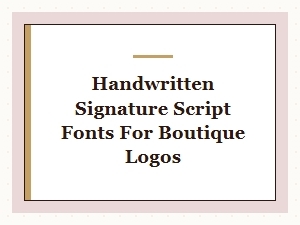 Handwritten Signature Fonts for Boutique Logos
