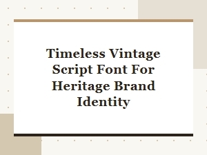 Timeless Vintage Script for Heritage Brand Identity